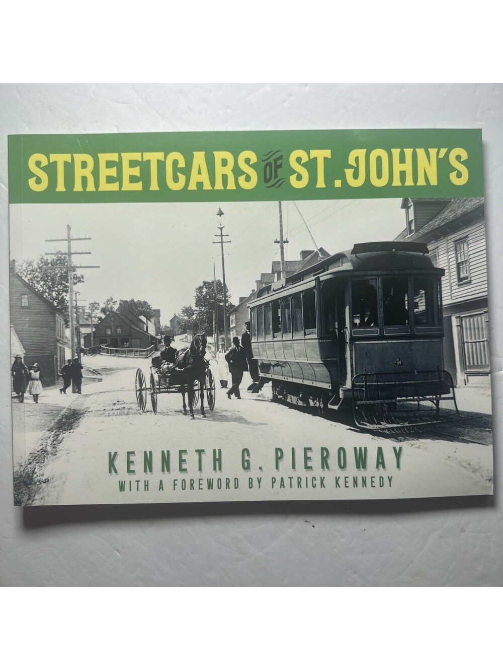 Streetcars of St John’s Kenneth Pieroway SIGNED Newfoundland Railway History